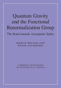 Quantum Gravity and the Functional Renormalization Group : The Road Towards Asymptotic Safety - Martin Reuter