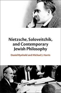 Nietzsche, Soloveitchik, and Contemporary Jewish Philosophy - Daniel Rynhold