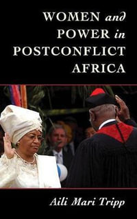 Women and Power in Postconflict Africa : Cambridge Studies in Gender and Politics - Aili Mari Tripp