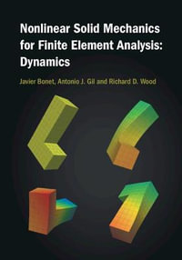 Nonlinear Solid Mechanics for Finite Element Analysis : Dynamics - Javier Bonet