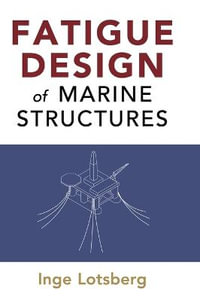 Fatigue Design of Marine Structures - Inge Lotsberg