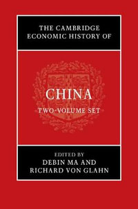 The Cambridge Economic History of China 2 Volume Hardback Set : The Cambridge Economic History of China - Debin Ma