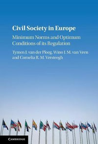 Civil Society in Europe : Minimum Norms and Optimum Conditions of Its Regulation - Tymen J. van der Ploeg