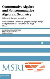 Commutative Algebra and Noncommutative Algebraic Geometry : Volume 2, Research Articles - David Eisenbud