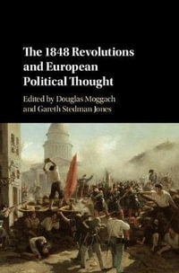 The 1848 Revolutions and European Political             Thought - Douglas Moggach