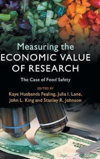 Measuring the Economic Value of Research : The Case of Food Safety - Kaye Husbands Fealing