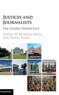 Justices and Journalists : The Global Perspective - Richard Davis