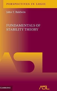 Fundamentals of Stability Theory : Perspectives in Logic - John T. Baldwin