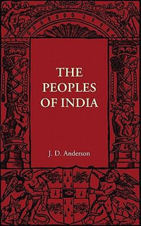 The Peoples of India : Cambridge Manuals of Science and Literature - J. D. Anderson