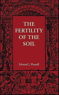 The Fertility of the Soil - Edward J. Russell