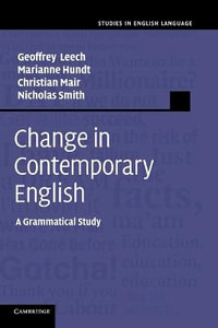 Change in Contemporary English : A Grammatical Study - Geoffrey Leech