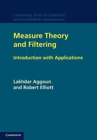 Measure Theory and Filtering : Introduction and Applications - Lakhdar Aggoun