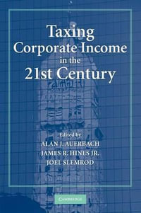 Taxing Corporate Income in the 21st Century - Alan J. Auerbach