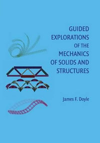 Guided Explorations of the Mechanics of Solids and Structures : Cambridge Aerospace - James F. Doyle