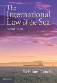 The International Law of the Sea - Yoshifumi Tanaka