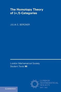 The Homotopy Theory of (?, 1)-Categories : London Mathematical Society Student Texts - Julia E. Bergner