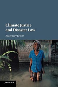 Climate Justice and Disaster Law - Rosemary Lyster