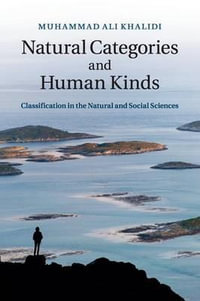 Natural Categories and Human Kinds : Classification in the Natural and Social Sciences - Muhammad Ali Khalidi