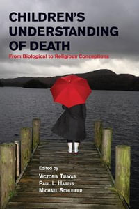 Children's Understanding of Death : From Biological to Religious Conceptions - Victoria Talwar