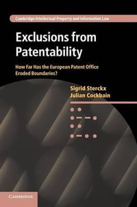 Exclusions from Patentability : How Far Has the European Patent Office Eroded Boundaries? - Sigrid Sterckx