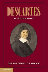 Descartes : A Biography - Desmond M. Clarke