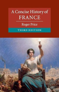 A Concise History of France : Cambridge Concise Histories - Roger Price