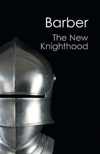 The New Knighthood : A History of the Order of the Temple : Canto Classics - Malcolm Barber