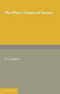 The Place-Names of Sussex - R. G. Roberts