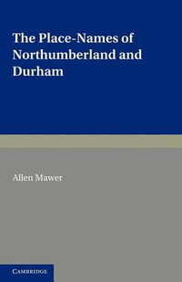 The Place-Names of Northumberland and Durham - Allen Mawer