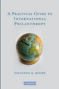 A Practical Guide to International             Philanthropy - Jonathon R. Moore