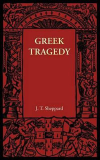 Greek Tragedy - J. T. Sheppard