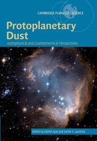 Protoplanetary Dust : Astrophysical and Cosmochemical Perspectives - DÃ¡niel Apai