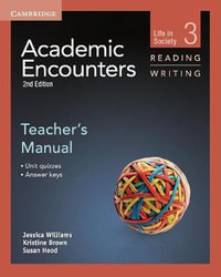 Academic Encounters Level 3 Teacher's Manual Reading and Writing : Academic Encounters - Jessica Williams