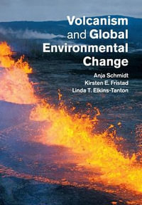 Volcanism and Global Environmental Change - Anja Schmidt