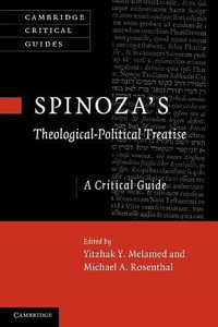 Spinoza's 'Theological-Political Treatise' : A Critical Guide - Yitzhak Y. Melamed