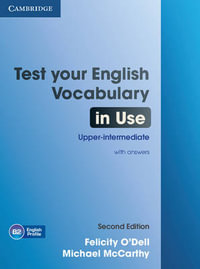 Test Your English Vocabulary in Use Upper-intermediate Book with Answers : Vocabulary in Use - Felicity O'Dell