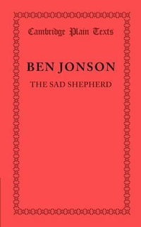 The Sad Shepherd : Cambridge Plain Texts - Ben Jonson