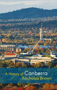 A History of Canberra - Nicholas Brown