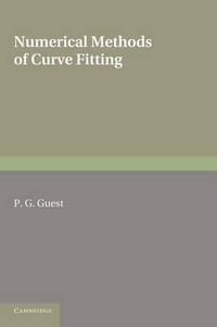 Numerical Methods of Curve Fitting. P.G. Guest - P. G. Guest