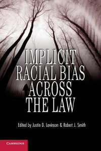 Implicit Racial Bias across the Law - Justin D. Levinson