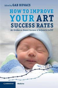 How to Improve your ART Success Rates : An Evidence-Based Review of Adjuncts to IVF - Gab Kovacs