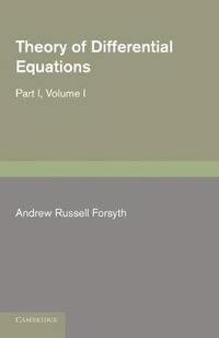 Theory of Differential Equations : Exact Equations and Pfaff's Problem - Andrew Russell Forsyth