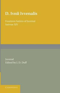 Fourteen Satires of Juvenal : Satvrae - Juvenal