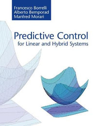 Predictive Control for Linear and Hybrid Systems - Francesco Borrelli