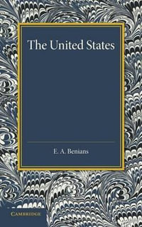 The United States : An Historical Sketch - E. A. Benians