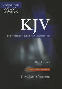 KJV Pitt Minion Reference Bible, Black Goatskin Leather, Red-letter Text, KJ446 : XR - Cambridge University Press