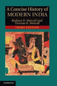 A Concise History of Modern India : The Cambridge Concise Histories Series - Barbara Daly Metcalf