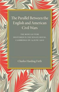 The Parallel Between the English and American Civil Wars - Charles Harding Firth