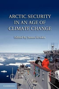 Arctic Security in an Age of Climate Change - James Kraska