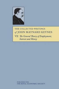 The Collected Writings of John Maynard Keynes : The Collected Writings of John Maynard Keynes - John Maynard Keynes